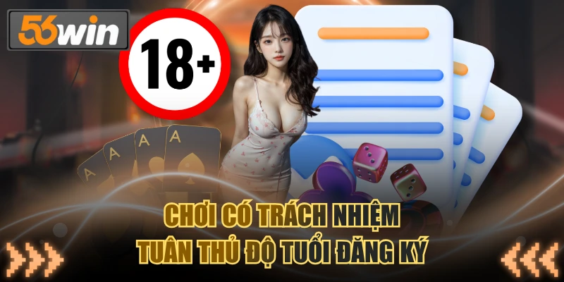 Chơi có trách nhiệm tuân thủ độ tuổi đăng ký