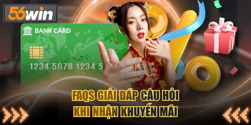FAQs giải đáp câu hỏi khi nhận khuyến mãi