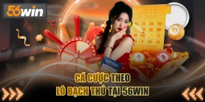 Lô Bạch Thủ 56WIN - Chiến Thuật Soi Cầu Đơn Giản, Dễ Thắng
